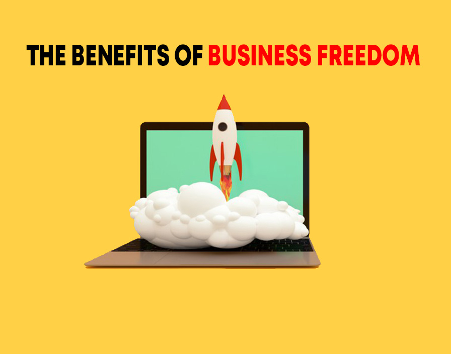 The Benefits of Business Freedom: A Comprehensive Guide