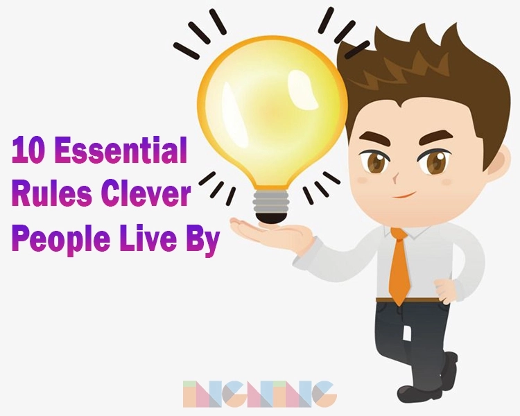 10 Essential Rules Clever People Live By