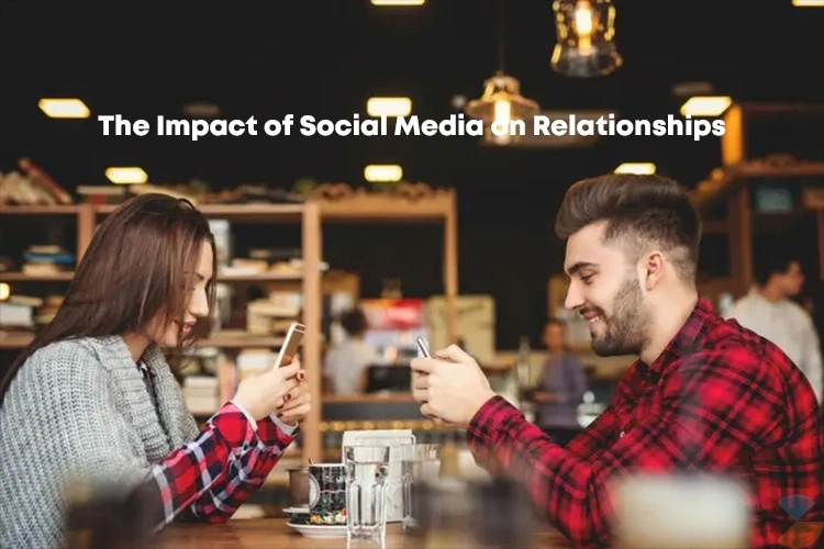 How the Impact of Social Media on Relationships is Changing Modern Connections