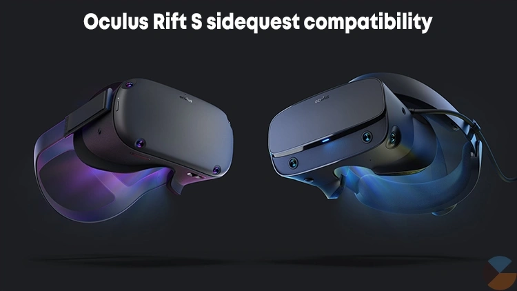 Oculus Rift S SideQuest Compatibility: Your Gateway to More VR Content