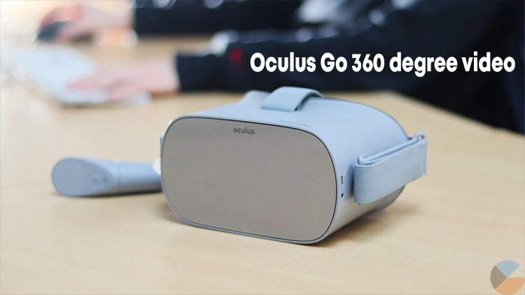 Oculus Go 360 Degree Video: Elevating Your Virtual Reality Experience